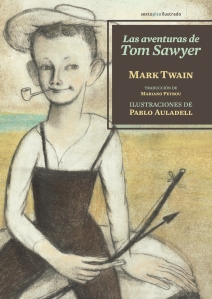 Las aventuras de Tom Sawyer - Mark Twain y Pablo Auladell